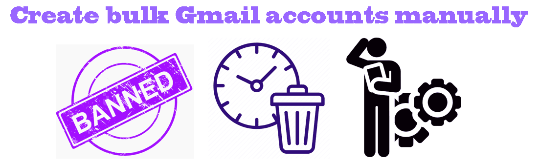 gmail generator - problems when you ceate bulk mail accounts in bulk