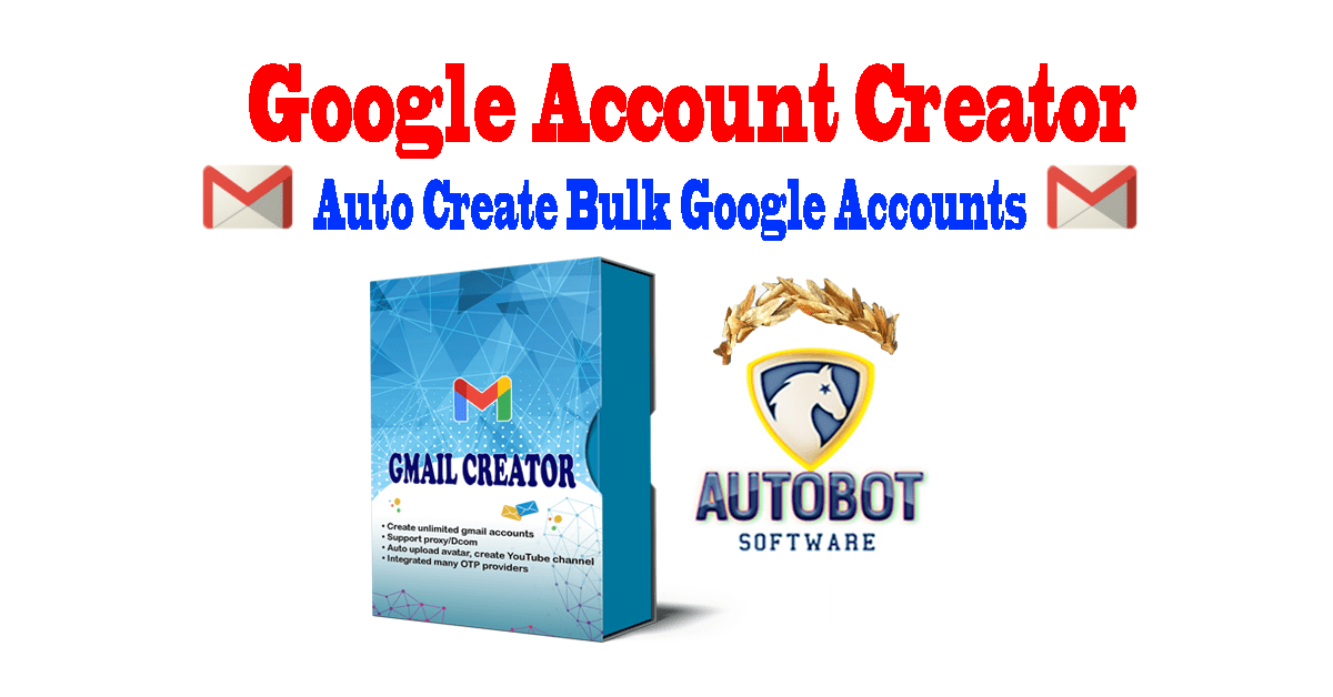 Google account creator create unlimited google accounts using gmail