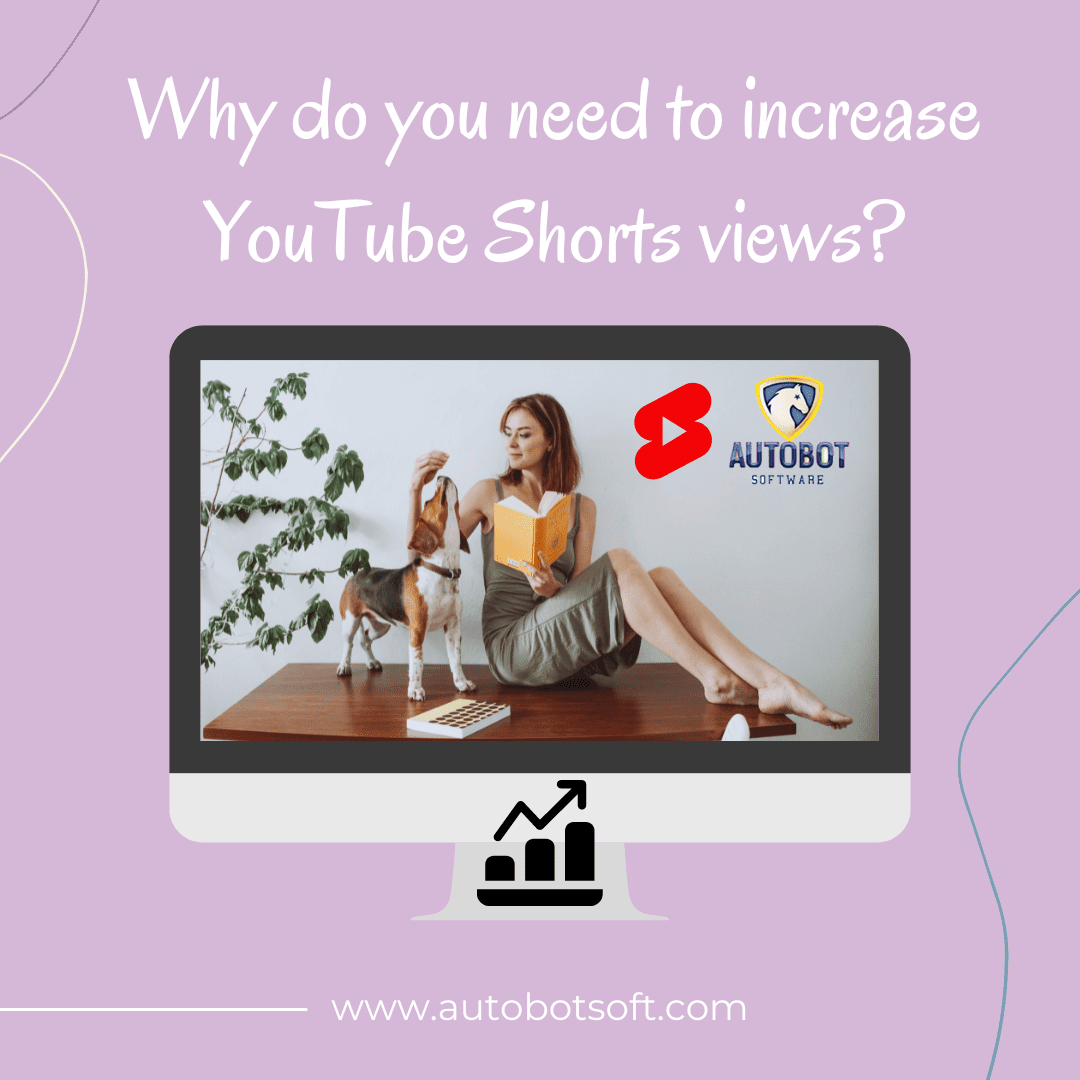 YouTube Short view bot - why do you need to increase YouTube Shorts views?
