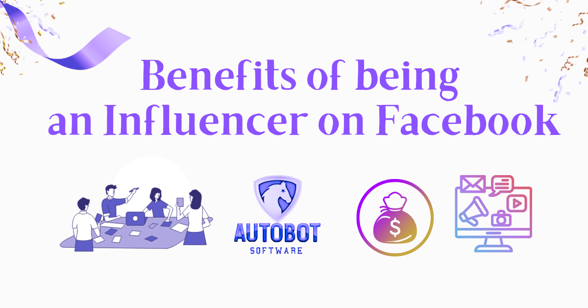 Facebook Creator Account Bot - Benefits of being an influencer